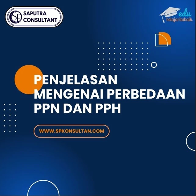 Penjelasan Mengenai Perbedaan PPN Dan PPH - SP Konsultan : Konsultan ...